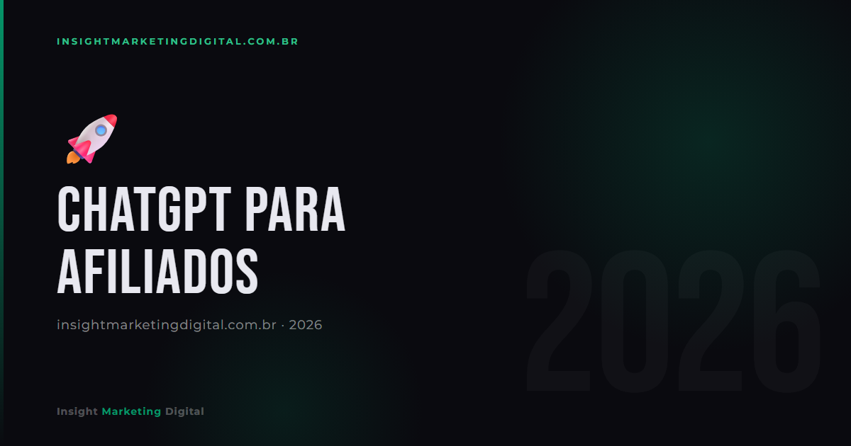ChatGPT para Afiliados: Prompts Prontos para Vender no Hotmart e Kiwify [2026]